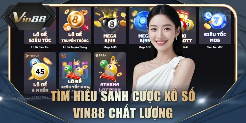Tìm hiểu sảnh cược xổ số VIN88 chất lượng
